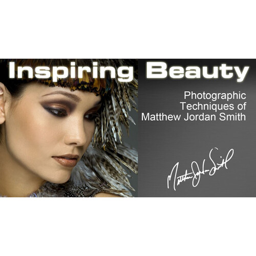 PhotoshopCAFE Inspiring Beauty: Photographic Techniques of Matthew Jordan Smith