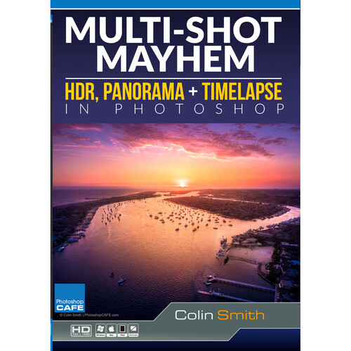PhotoshopCAFE HDR Panorama & Time-Lapse in Photoshop: Multi-Shot Mayhem (Download)